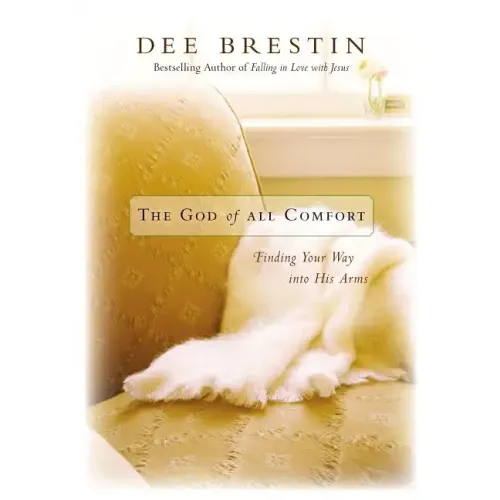 God of All Comfort: Finding Your Way into His Arms