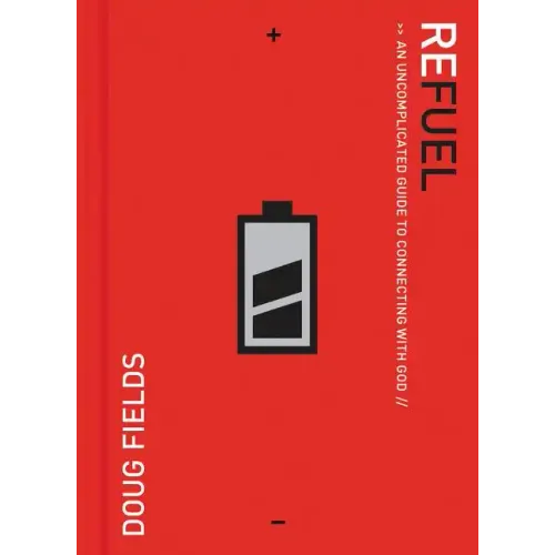 Refuel: An Uncomplicated Guide to Connecting with God