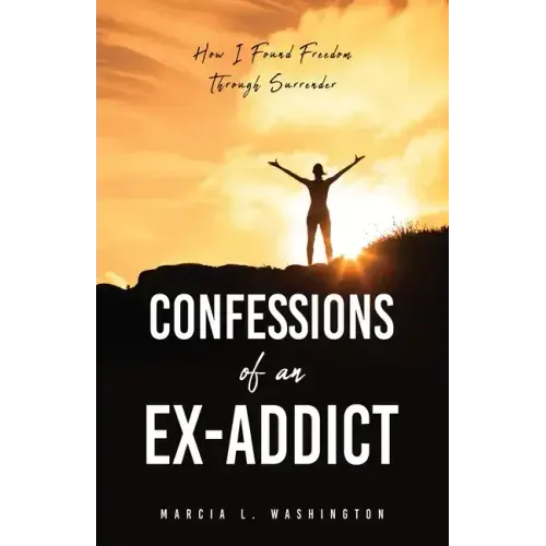 Confessions of an Ex-addict: How I Found Freedom Through Surrender
