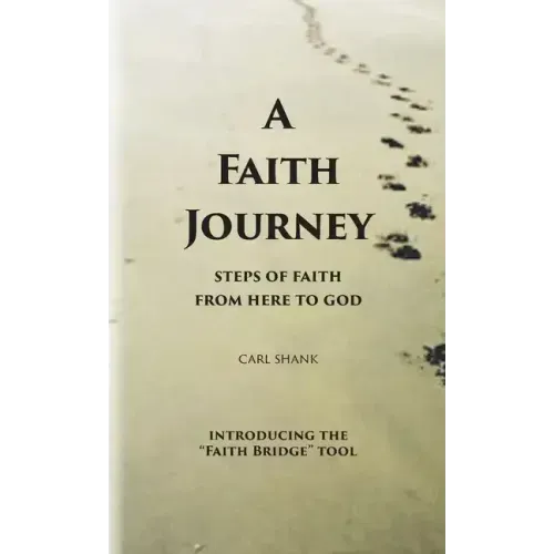 A Faith Journey: Steps of Faith From Here to God