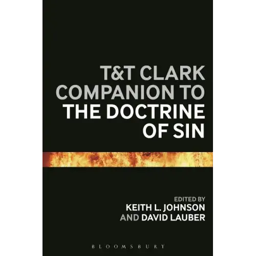 T&T Clark Companion to the Doctrine of Sin