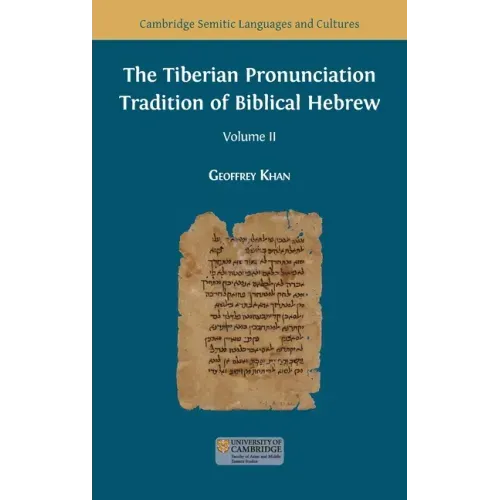 The Tiberian Pronunciation Tradition of Biblical Hebrew, Volume 2