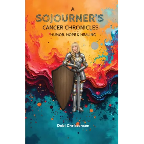 A Sojourner's Cancer Chronicles: Humor, Hope & Healing