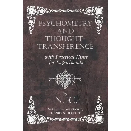 Psychometry and Thought-Transference with Practical Hints for Experiments - With an Introduction by Henry S. Olcott