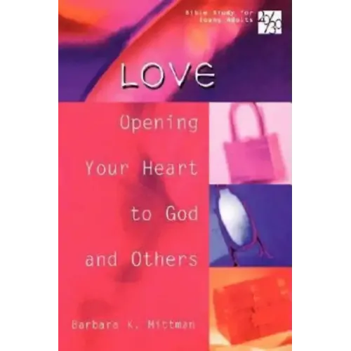 20/30 Bible Study for Young Adults Love: Opening Your Heart to God and Others
