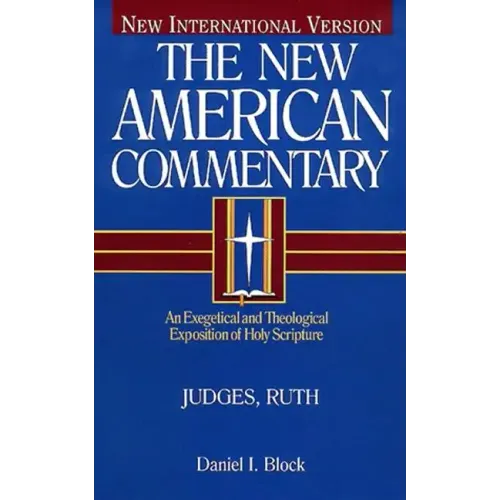 Judges, Ruth: An Exegetical and Theological Exposition of Holy Scripture Volume 6
