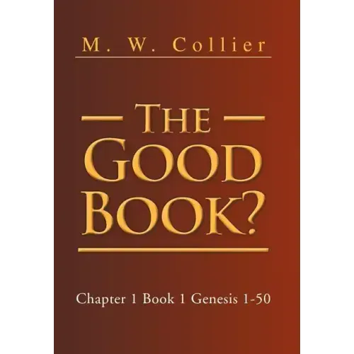 The Good Book: Chapter 1 Book 1 Genesis 1-50