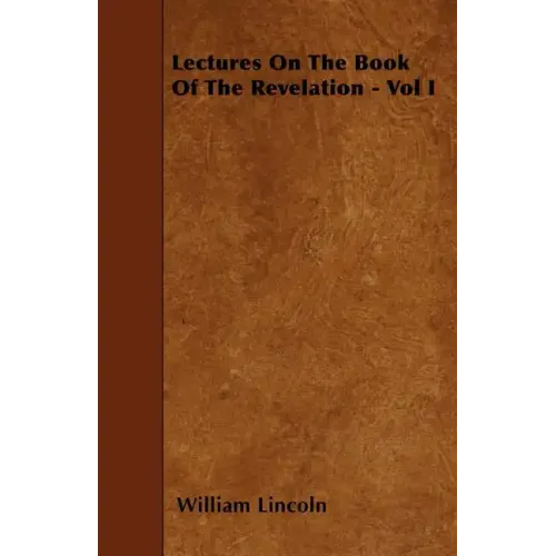 Lectures On The Book Of The Revelation - Vol I