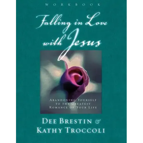 Falling in Love with Jesus: Abandoning Yourself to the Greatest Romance of Your Life