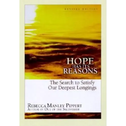 Hope Has Its Reasons: The Search to Satisfy Our Deepest Longings