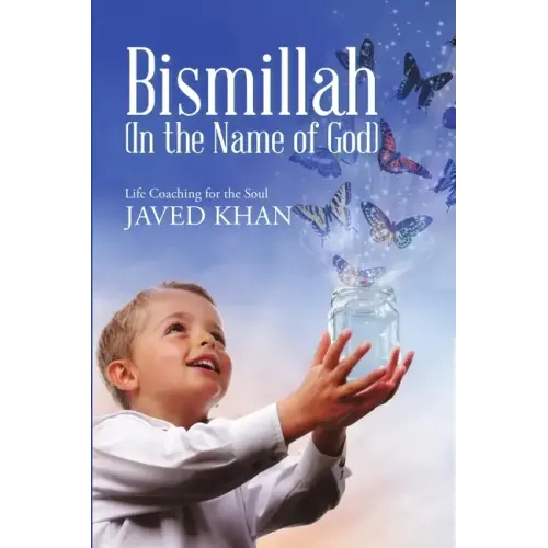 Bismillah (In the Name of God): Life Coaching for the Soul
