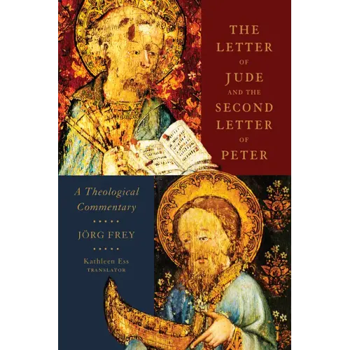 The Letter of Jude and the Second Letter of Peter: A Theological Commentary