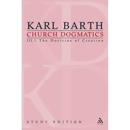 Church Dogmatics Study Edition 13: The Doctrine of Creation III.1 § 40-42