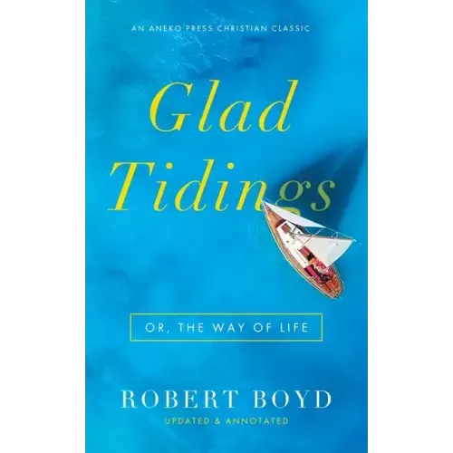 Glad Tidings: Or, The Way of Life