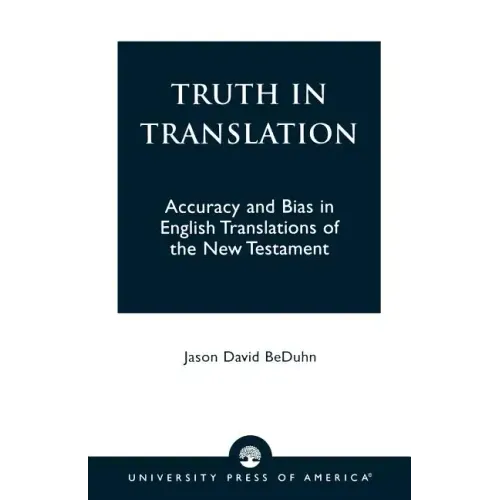 Truth in Translation: Accuracy and Bias in English Translations of the New Testament