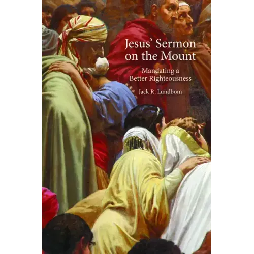 Jesus' Sermon on the Mount: Mandating a Better Righteousness