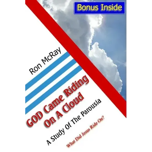 GOD Came Riding On A Cloud: A Study Of The Parousia
