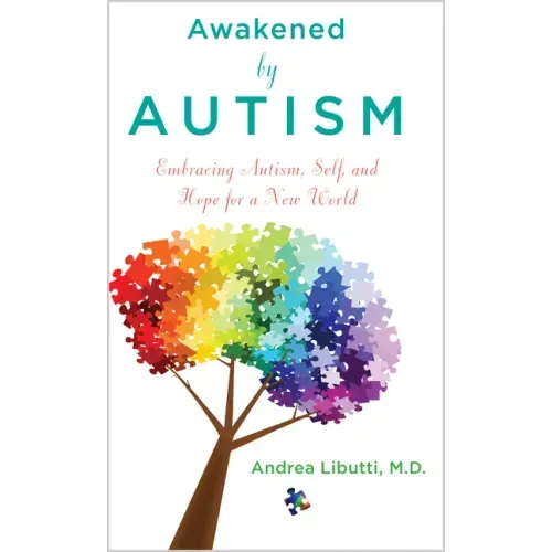 Awakened by Autism: Embracing Autism, Self, and Hope for a New World