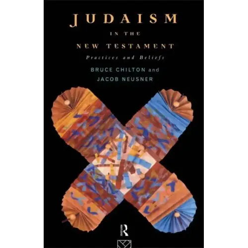 Judaism in the New Testament: Practices and Beliefs
