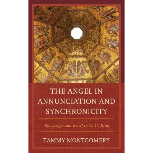 The Angel in Annunciation and Synchronicity: Knowledge and Belief in C.G. Jung