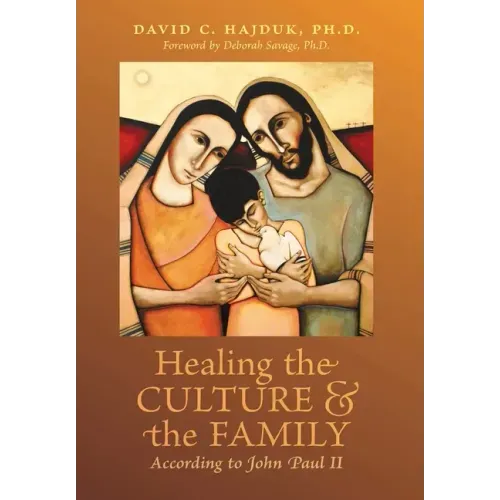 Healing the Culture and the Family According to John Paul II