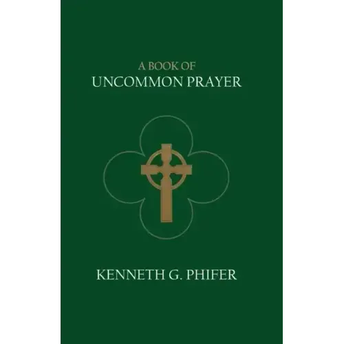 A Book of Uncommon Prayer