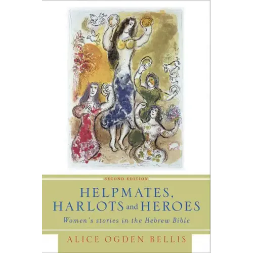 Helpmates, Harlots, and Heroes, Second Edition: Women's Stories in the Hebrew Bible