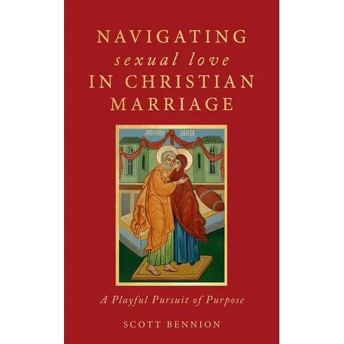 Navigating Sexual Love in Christian Marriage: A Playful Pursuit of Purpose