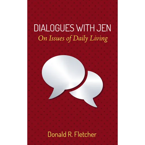 Dialogues with Jen: On Issues of Daily Living