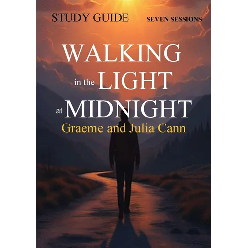 Walking in the Light at Midnight - STUDY GUIDE
