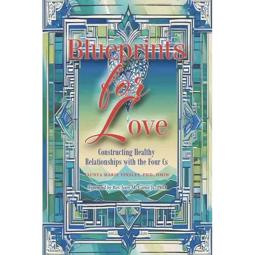 Blueprints for Love: Constructing Healthy Relationships with the Four Cs