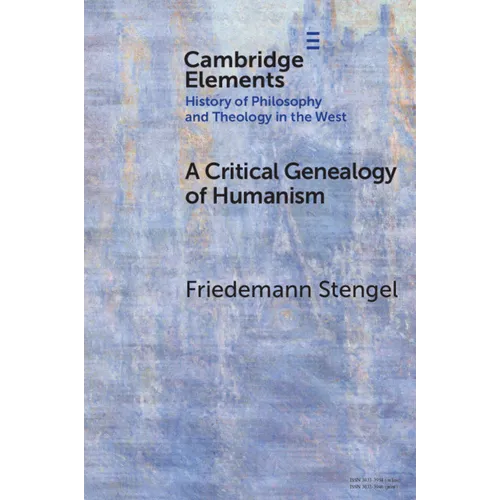 A Critical Genealogy of Humanism