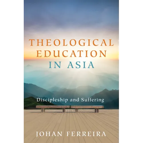 Theological Education in Asia: Discipleship and Suffering
