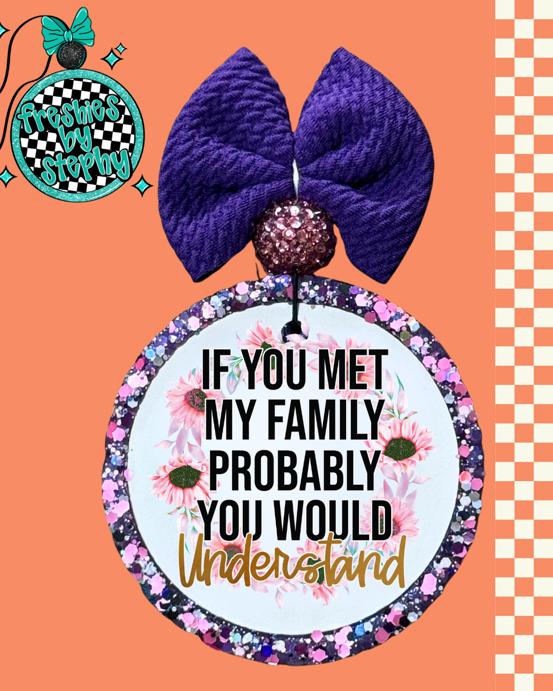 If You Met My Family You’d Understand Freshie – Funny Family Humor Car Air Freshener