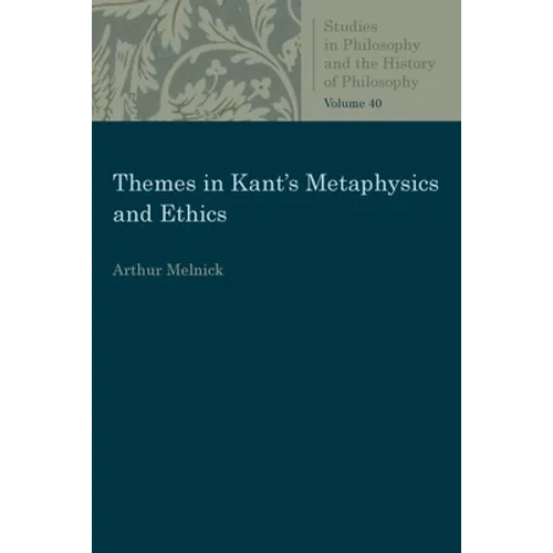 Themes in Kant's Metaphysics and Ethics