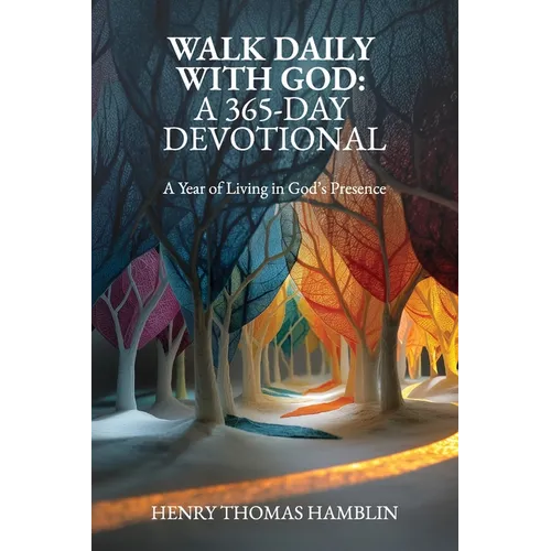 Walk Daily With God: A Year of Living in God's Presence