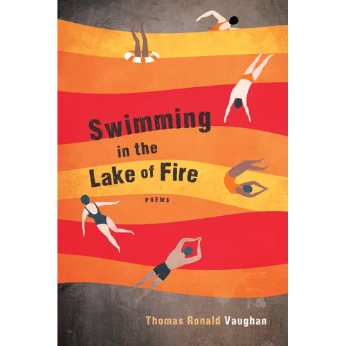 Swimming in the Lake of Fire: Poems