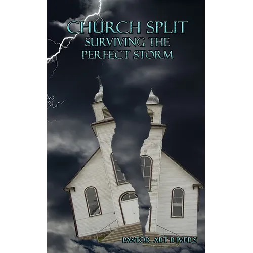 Church Split Surviving the Perfect Storm