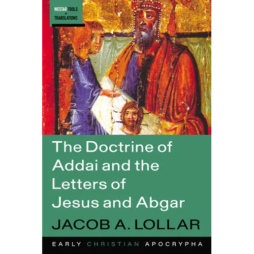 The Doctrine of Addai and the Letters of Jesus and Abgar