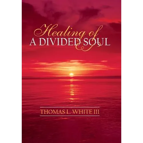 Healing of a Divided Soul