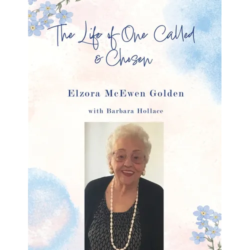 The Life of One Called and Chosen