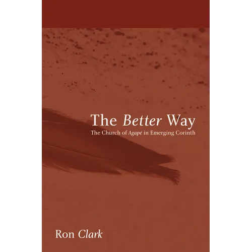 The Better Way: The Church of Agape in Emerging Corinth