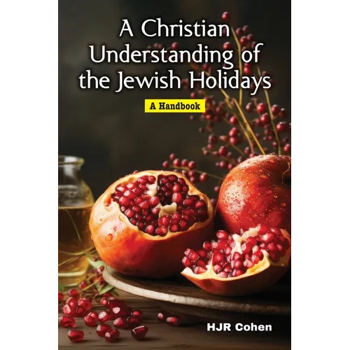 A Christian Understanding of the Jewish Holidays: A Handbook