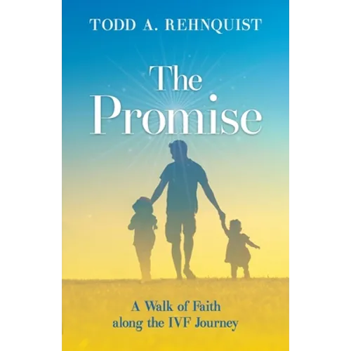 The Promise: A walk of faith along the IVF journey