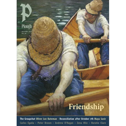 Plough Quarterly No. 49 - Friendship