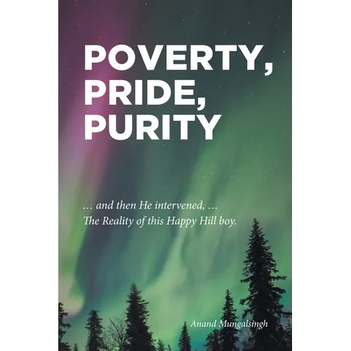 Poverty, Pride, Purity: ... and then He intervened, ... The Reality of this Happy Hill boy.