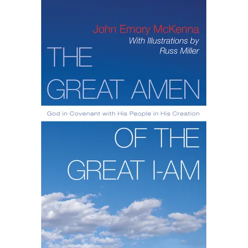 The Great Amen of the Great I-Am: God in Covenant with His People in His Creation