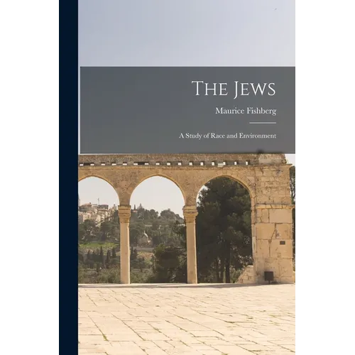 The Jews: A Study of Race and Environment