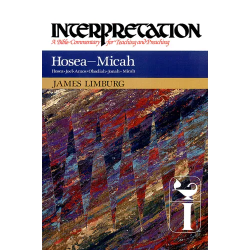Hosea--Micah: Interpretation: A Bible Commentary for Teaching and Preaching