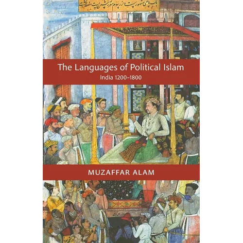 The Languages of Political Islam: India 1200-1800